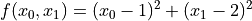 f(x_0, x_1) = (x_0-1)^2 + (x_1-2)^2